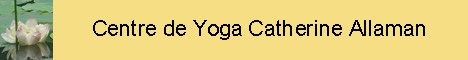 Centre de yoga Catherine Allaman Centre de yoga Catherine Allaman