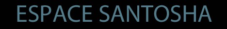Espace Santosha Espace Santosha