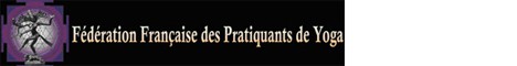 Fédération Française des Pratiquants de Yoga Fédération Française des Pratiquants de Yoga