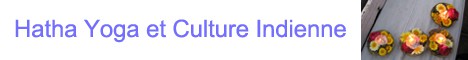 Hatha Yoga et Culture Indienne Hatha Yoga et Culture Indienne