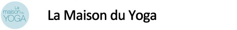 La Maison du Yoga La Maison du Yoga