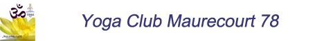 YOGA CLUB MAURECOURT 78 YOGA CLUB MAURECOURT 78