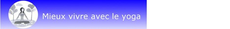 Mieux vivre avec le yoga Mieux vivre avec le yoga