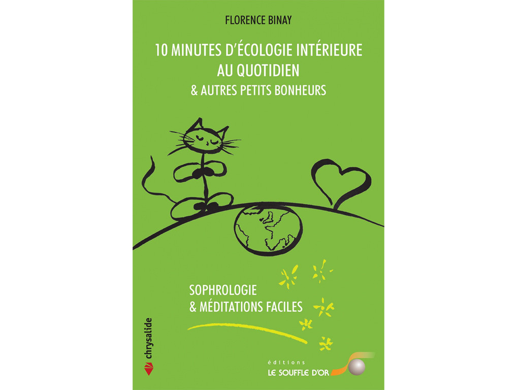 10 Minutes d'Ecologie Intérieure au Quotidien Florence Binay