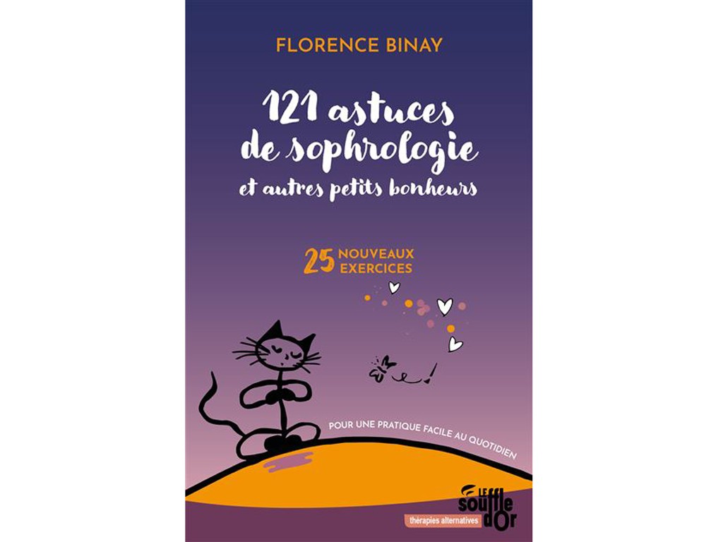121 Astuces de Sophrologie & Autres Petits Bonheurs Florence Binay