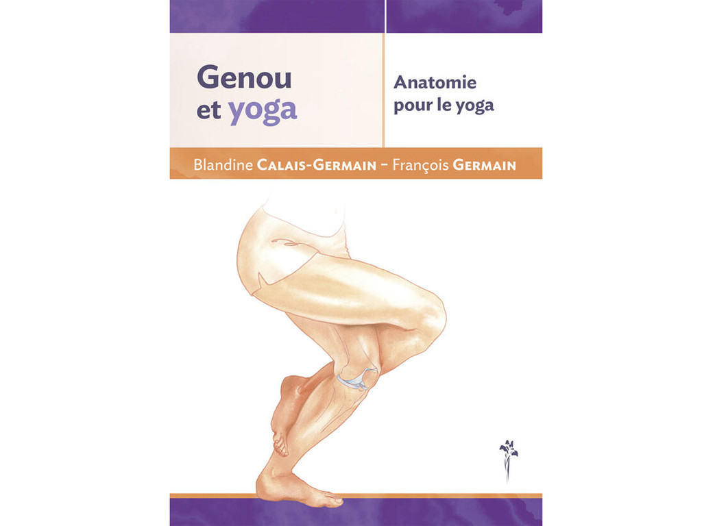 Anatomie pour le Yoga - Genou et Yoga Blandine Calais-Germain