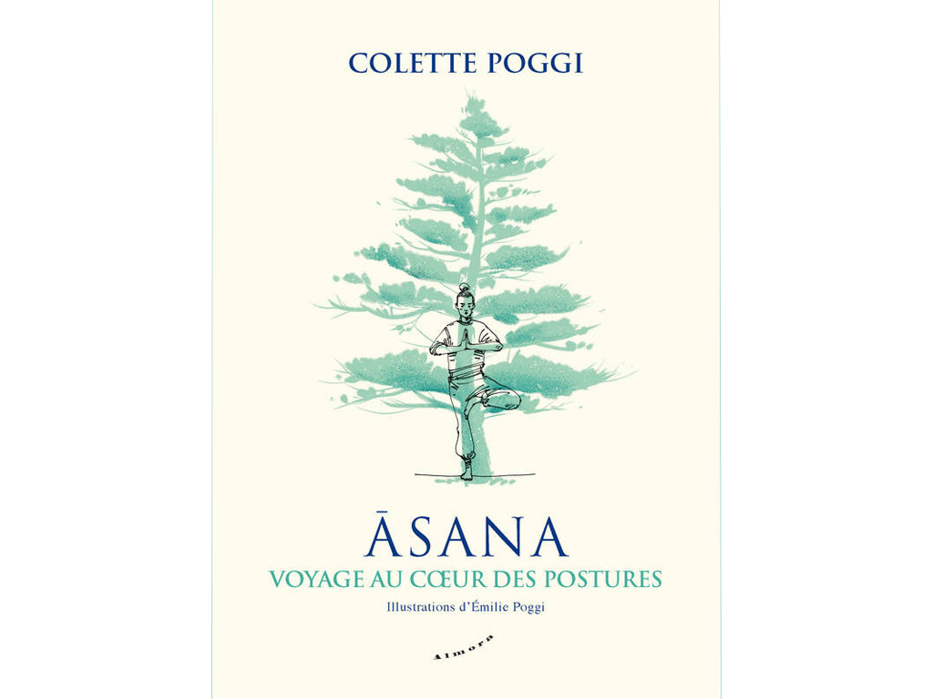 Asana - Voyage au Cœur des Postures Colette Poggi