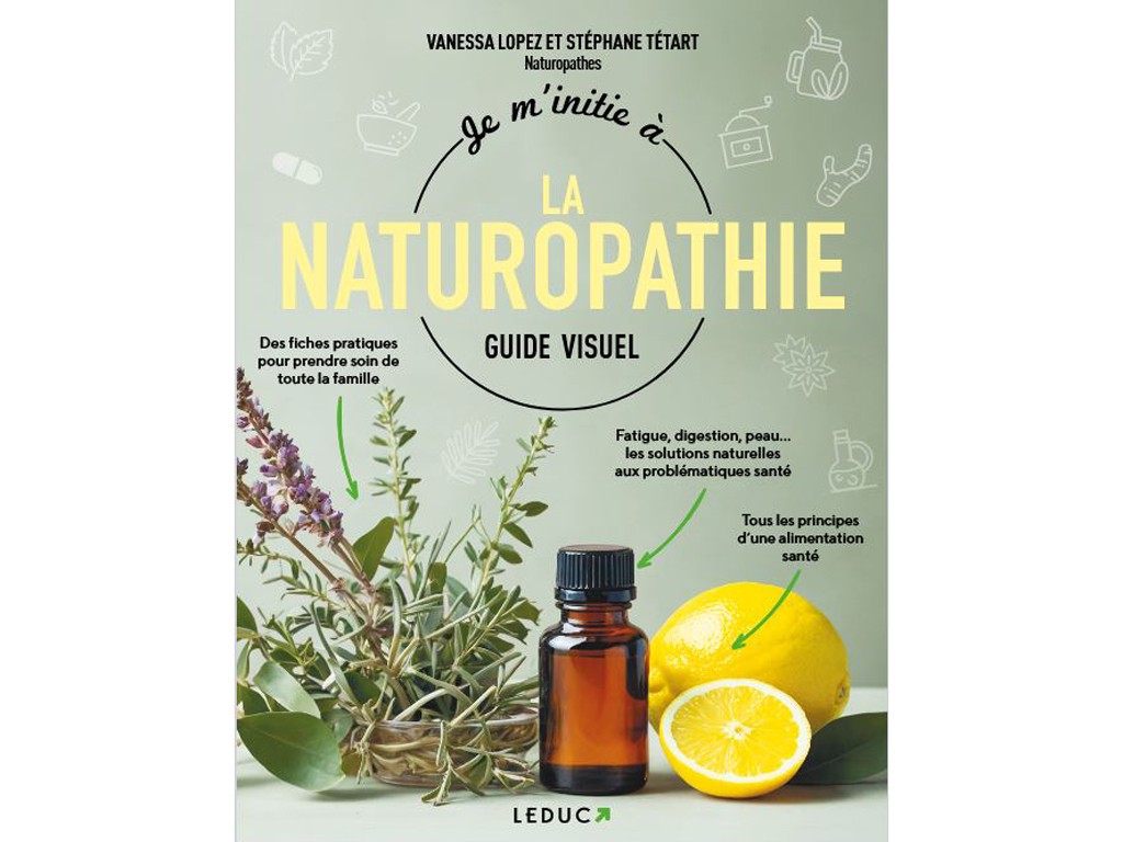 Je m'initie à la Naturopathie Vanessa Lopez / Stéphane Tétart