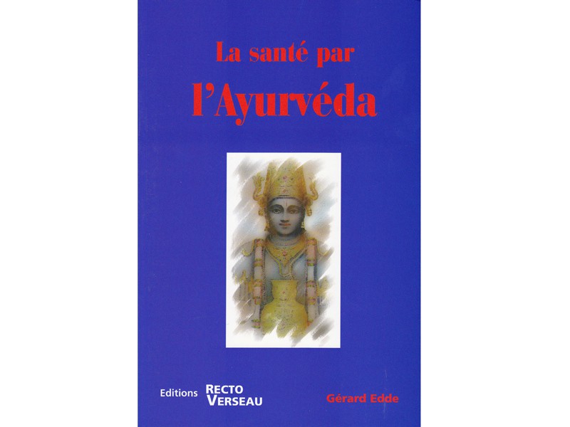 La santé par l'Ayurvéda Gérard Edde