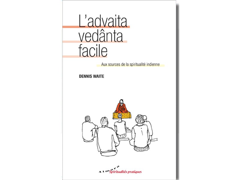 ADVAITA VEDANTA EASY Dennis Waite