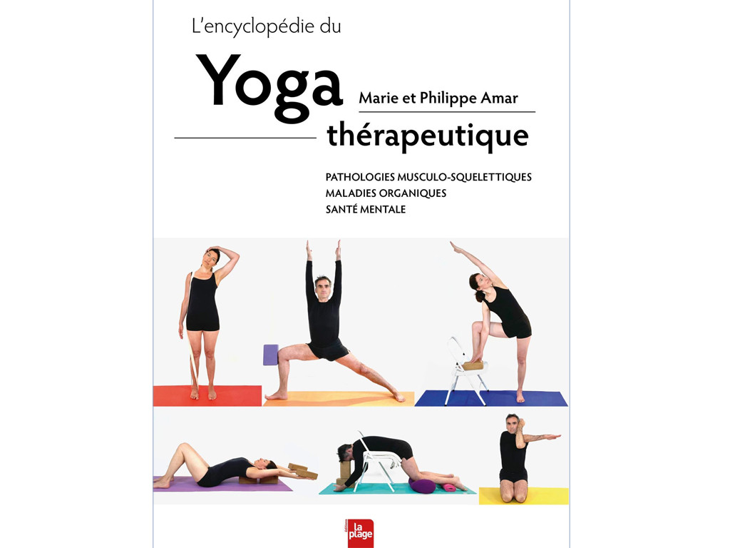 L'encyclopédie du yoga thérapeutique Marie et Philippe Amar
