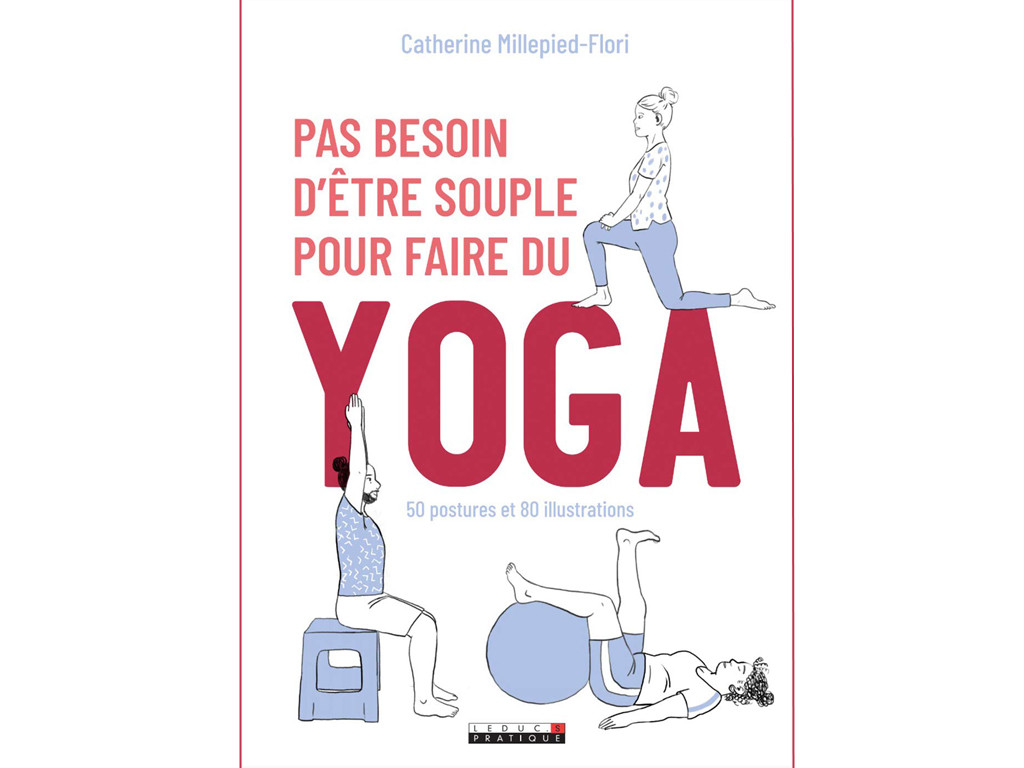 Non è necessario essere flessibili per fare yoga Catherine Millepied-Flori