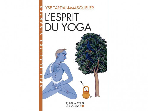 L'Esprit du yoga Ysé Tardan-Masquelier