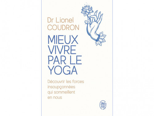 Mieux Vivre par le Yoga Dr Lionel Coudron