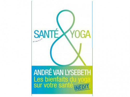 Santé & Yoga Van Lysebeth André