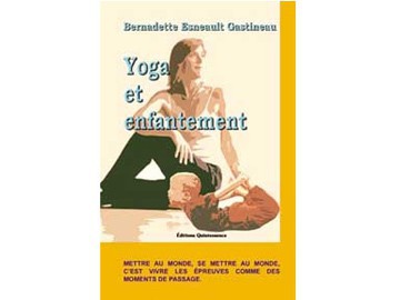 Yoga et enfantement Bernadette Esneault-Gastineau