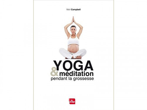 Yoga & Méditation Pendant la Grossesse Mell Campbell