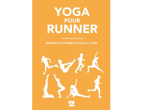 Yoga for Runners Bénédicte Opsomer and Pascal Jover