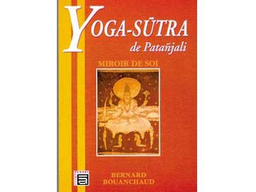 Yoga Sûtra de Patanjali - Miroir de Soi Bernard Bouanchaud