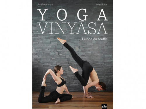 Yoga Vinyasa - L'éloge du souffle Amélie Annoni - Alex Blake