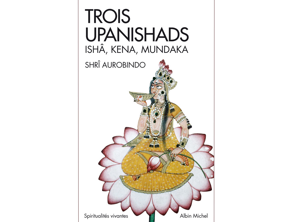 Tres Upanishads - Isha, Kena Mundaka Shri Aurobindo