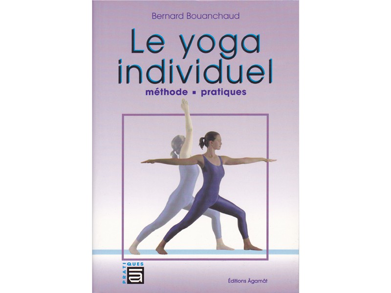 Individuelles Yoga – Praktische Methoden B. Bouanchaud