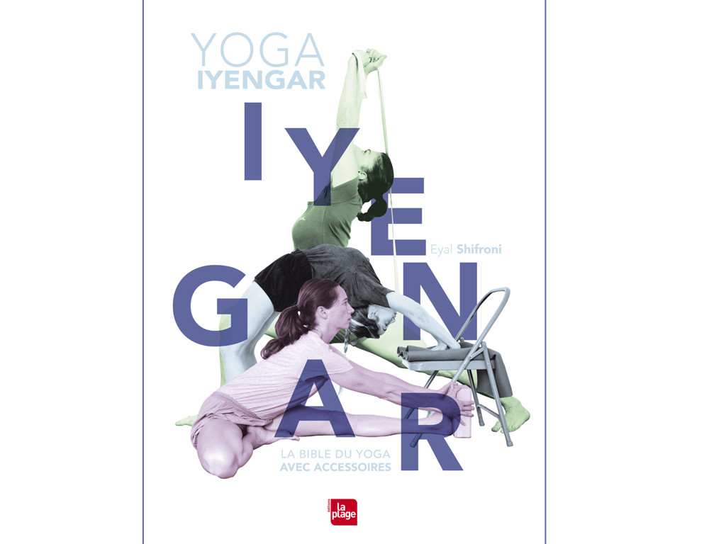 Yoga Iyengar: a bíblia do yoga com acessórios Eyal Shifroni