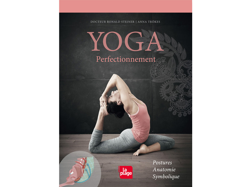 Yoga Perfectionnement Docteur Ronald Steiner / Anna Trökes