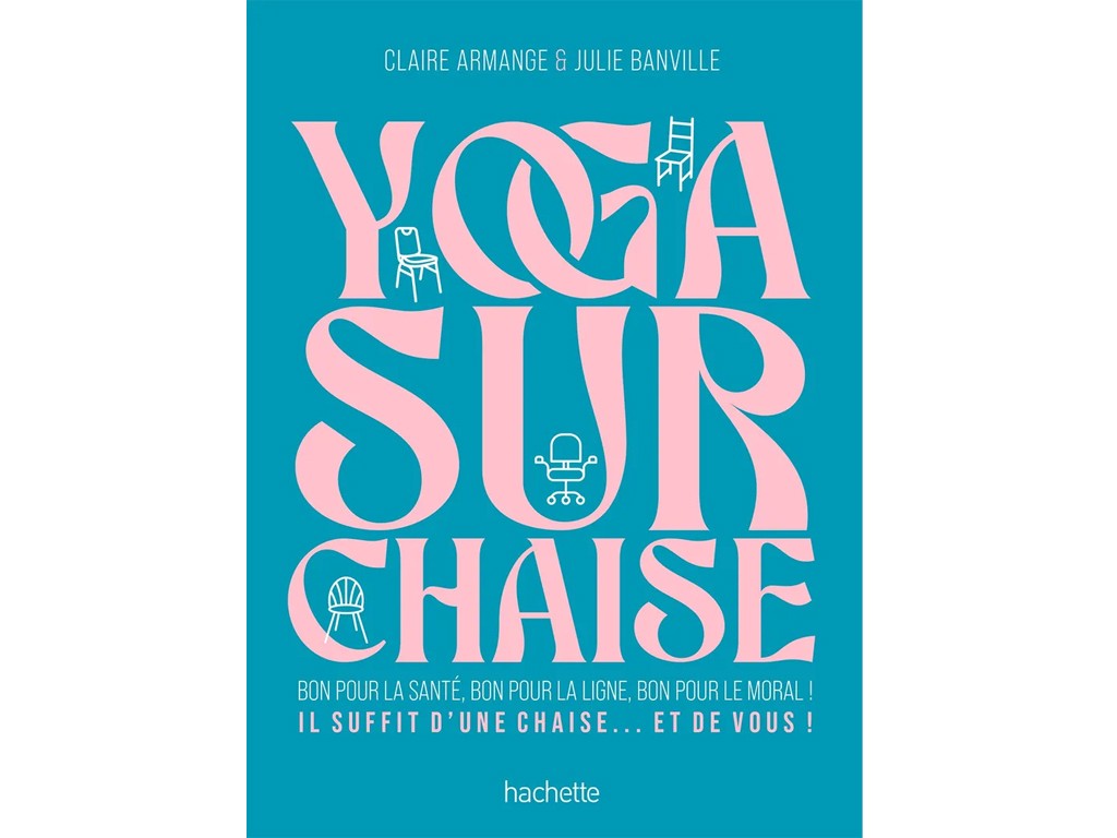 Yoga sur chaise Julie Banville, Claire Armange